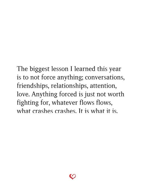 Were Done Quotes Relationships, Not Force Anything Quotes, A Good Conversation Quotes, All Or Nothing Quotes Relationships, Quotes About Self Worth Relationships, Force Conversation Quotes, Less Attention Quotes, Whatever Flows Flows Quote, The Biggest Lesson I Learned This Year