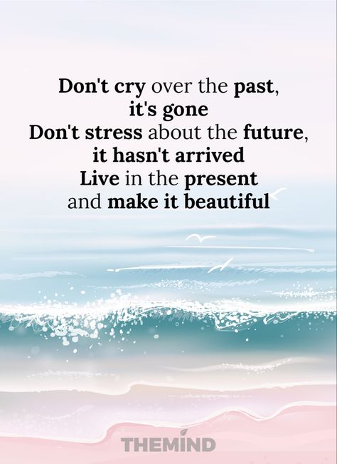 Quotes To Forget The Past, Quotes About Past Present And Future, Live The Present Quotes, Past Future Quotes, Stay In The Present Quotes, Staying Present Quotes, Live In Present Quotes, Live In The Past Quotes, Stay Present Quotes