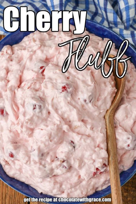 Cherry Fluff - Chocolate with Grace Cherry Fluff Salad Cool Whip, Cherry Fluff Dessert, Cherry Fluff Salad, Cherry Fluff, Old Fashioned Cherries, Sweet Dressing, Fluff Salad, Strawberry Pretzel Salad, Strawberry Pretzel