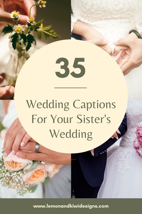 35 Instagram Wedding Captions for Your Sister’s Wedding — Lemon & Kiwi Designs Ring Captions, Marriage Captions, Wedding Wishes For Sister, Sister Wedding Quotes, Sister Wedding Pictures, Sister Captions For Instagram, Sister Marriage, Pictures Captions, Bride Quotes