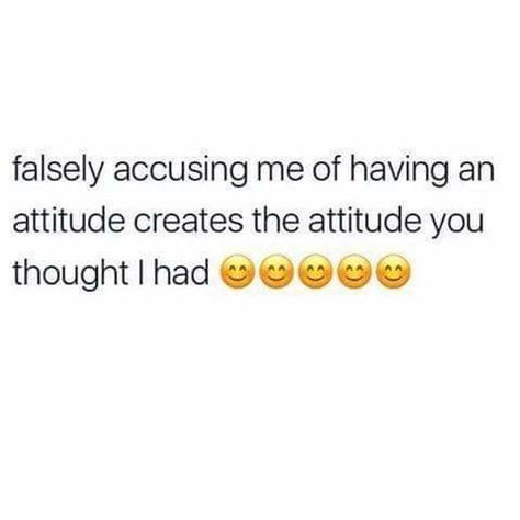 Falsely accusing me of having an attitude Attitude Problem, Talking Quotes, Realest Quotes, Real Talk Quotes, Queen Quotes, Real Life Quotes, Real Quotes, True Words, Fact Quotes