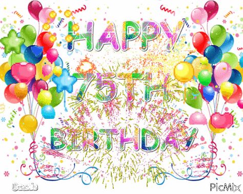 Happy 75th Birthday Happy 75th Birthday Wishes Friend, Happy Birthday 75th Birthday, Happy 75th Birthday Wishes, Animated Fireworks, Animated Happy Birthday Wishes, Happy Birthday Wishes For A Friend, Birthday Wishes Gif, Happy 75th Birthday, Birthday Brother