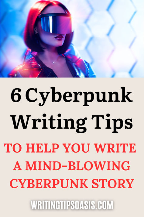 Image of cyberpunk woman and title of pin which is 6 cyberpunk writing tips to help you write a mind-blowing cyberpunk story. Cyberpunk Story Prompt, Cyberpunk Writing Prompts, Cyberpunk Prompts, Cyberpunk Writing, Scifi Prompts, Cyberpunk Quotes, Paperback Writer, Writing Exercises, Story Prompts