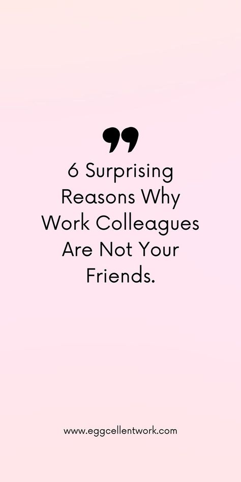 Work Friends Are Not Real Friends, Your Coworkers Are Not Your Friends, People At Work Are Not Your Friends, Coworkers Are Not Your Friends Quotes, Difficult Work Quotes, Work People Quotes, Rude Coworkers Quotes, Mean Coworkers Quotes, Toxic People Quotes Workplace