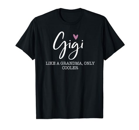 PRICES MAY VARY. Simple and Modern Gigi Like A Grandma Only Cooler Gigi Gifts for Grandma on Mother's Day, Birthday or Christmas. Proud Grandmother Presents from Grandkids, Granddaughter or Grandson . Lightweight, Classic fit, Double-needle sleeve and bottom hem Grandmother Presents, Gigi Gifts, Gigi Gift, Gigi Shirts, Gifts For Grandma, T Shirt Image, Grandma Gifts, Branded T Shirts, Mother's Day