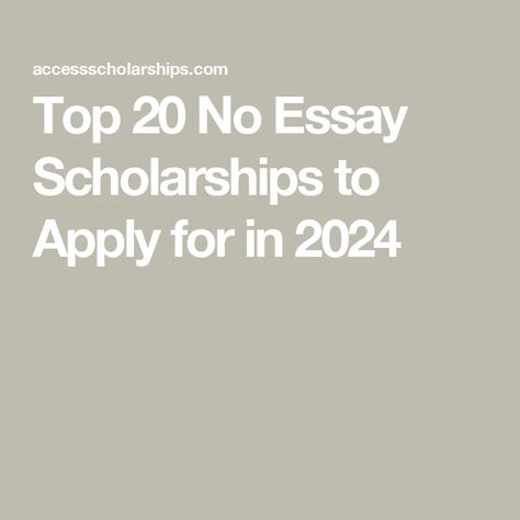 Top 20 No Essay Scholarships to Apply for in 2024 Scholarships For Nursing Students, No Essay Scholarships, Graduate School Scholarships, College Essay Tips, Easy Scholarships, Essay Scholarships, High School Scholarships, Scholarships For College Students, Common App Essay