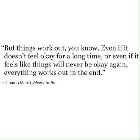 Everything works out in the end I Will Be Ok, It Will Be Ok Quotes, Ending Quotes, Everything Will Be Ok, Life Quotes Love, Inspirational Thoughts, In The End, Amazing Quotes, Pretty Words