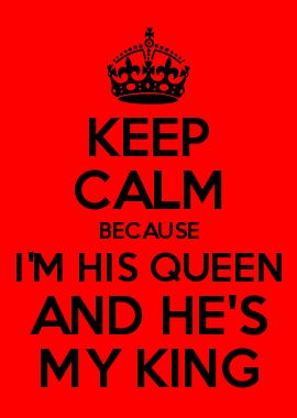 King Queen Quotes, Quotes Queen, Keep Calm Posters, His Queen, King Quotes, My King, Keep Calm Quotes, Calm Quotes, Husband Quotes