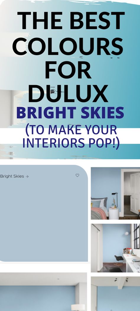 the best colours for Dulux bright skies, to make your interiors pop. Dulux Bright Skies Bedroom, Bright Skies Dulux Paint, Dulux Bright Skies, Dulux Blue Paint Wall Colors, Sky Blue Bedroom Walls, Dulux Paint Colours Blue, Dulux Natural Calico, Light Blue Exterior House Colors, Dulux Blue Paint