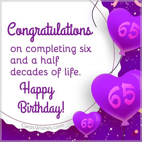 65th Birthday Wishes For Women, Happy 65 Birthday Wishes, Happy 65th Birthday Wishes, Happy 65th Birthday Funny, Happy 65 Birthday Quotes, 65th Birthday Ideas For Dad, 65 Th Birthday, Happy 65th Birthday, Birthday Wishes For Women