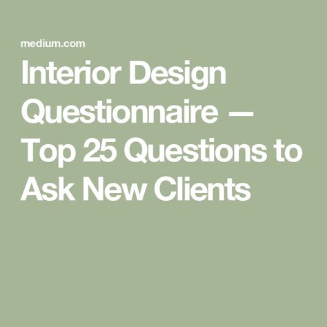 Interior Design Questionnaire — Top 25 Questions to Ask New Clients Interior Design Client Questionnaire Template, Interior Design Questions For Clients, Interior Design Client Questionnaire, Interior Design Questionnaire, Client Questionnaire, 25 Questions, Questionnaire Template, Interior Design Presentation, Design Presentation