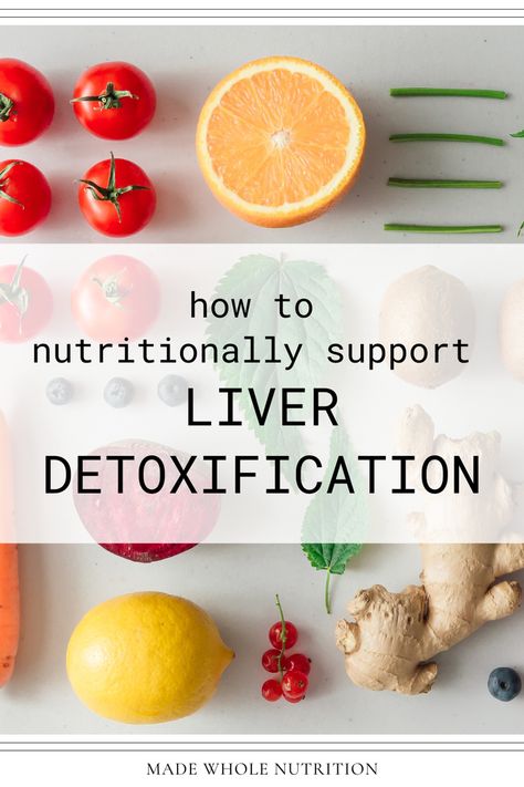 How to Nutritionally Support LIVER DETOXIFICATION — Functional Health Research + Resources — Made Whole Nutrition Functional Health, Liver Function, Liver Detoxification, Liver Support, Health Dinner, Health Research, Health Dinner Recipes, Hip Pain, Nutrition Education