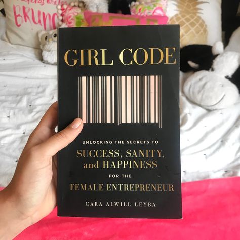 Girl Code Book, Cara Alwill Leyba, Rotten E Cards, Coding Quotes, How To Stop Worrying, Girl Boss Book, Books 2024, Power Woman, Book Wishlist