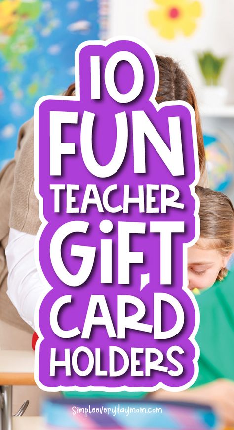 Teacher Giftcard Present, Cool Gift Card Holder Ideas, Teacher Gifts With Gift Cards, Large Gift Card Holder Diy, Gift Card Presentation Teacher, Diy Teacher Gift Card Holder, Gift Card Presentation For Teachers, Fun Gift Card Presentation, Cute Gift Card Presentation