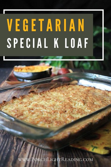 Special K Roast, Special K Meatloaf, Special K Roast Recipe, Vegetarian Loaf Recipes, Cottage Cheese Loaf Vegetarian Meatloaf, Special K Loaf Cottage Cheese, Cottage Cheese Loaf Recipe, Special K Loaf Recipe, Special K Loaf