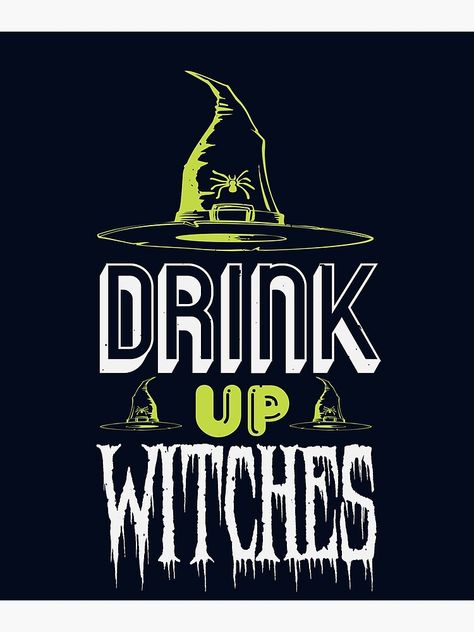 "DRINK UP WITCHES" Poster for Sale by ScareApparel Drink Up Witches, Drinking Party, Drink Up, Sale Poster, Witch, Drinks, For Sale