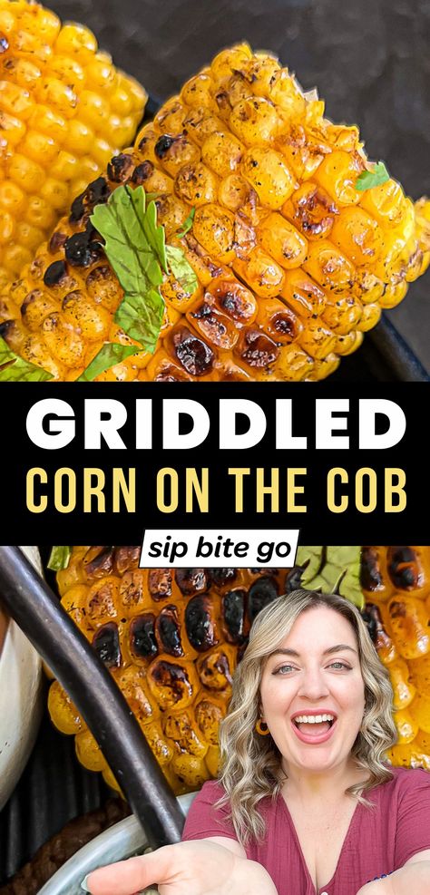 Griddle corn on the cob recipe image with text overlay and Jenna Passaro and Sip Bite Go logo Corn On The Cob Griddle, Corn On The Blackstone Griddle, Corn On The Cob Blackstone Griddle, Griddle Corn On The Cob, Fajitas On Blackstone Griddle, Corn On The Cob Recipe, Outdoor Griddle, Grilled Vegetable Recipes, Blackstone Recipes