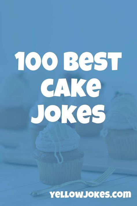 100 Best Cake Jokes Cake Jokes, Best Cake, Strawberry Cakes, Write It Down, The Grim, Teeth Cleaning, I Got You, Knock Knock, Beautiful Day