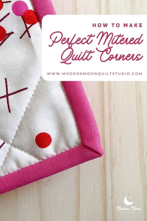 How to Sew Perfect Mitered Corners on Quilt Binding Corners On Quilt Binding, Sewing Mitered Corners, Strip Quilt Patterns, Quilt Corners, Moon Quilt, Sewing Binding, Sewing Machine Projects, Hawaiian Quilts, Quilt Border