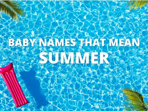 Capture the warmth and vibrancy of the summer months by selecting one of these baby names that mean summer for your child. From Lake to August and everything in between, each either literally means summer or gives nod to the various qualities that this time of year brings. Take a look! Gender Fluid Names, C Baby Boy Names, S Baby Boy Names, J Baby Girl Names, T Baby Names, L Baby Girl Names, Names Starting With C, Names Starting With S, Boy Middle Names