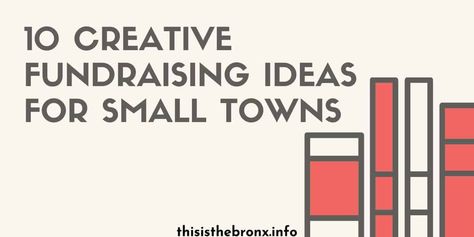 Small Town Event Ideas, Small Town Fundraising Ideas, Small Fundraiser Ideas, Fundraising Ideas Non Profit, Unique Fundraising Ideas, Creative Fundraising Ideas, Creative Fundraising, Community Fundraiser, Unique Fundraisers