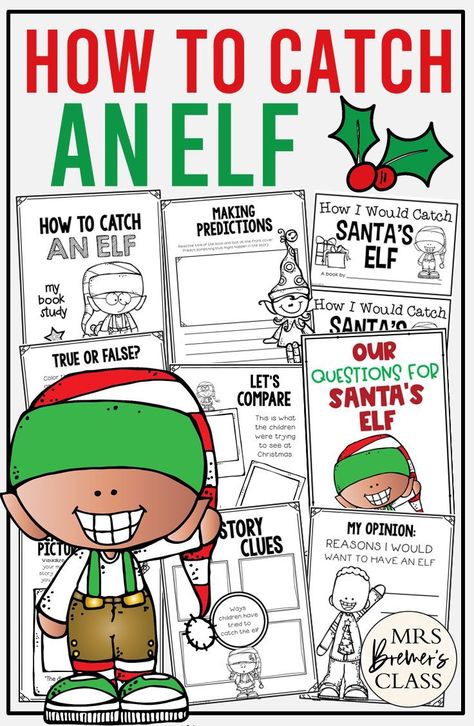 How to Catch an Elf book study unit with Common Core aligned literacy companion activities, class book, and craftivity for Christmas in Kindergarten First Grade How To Catch An Elf, Christmas In Kindergarten, Elf Writing Activity, Book Study Activities, Craft For Kindergarten, Elf Writing, Craft For Christmas, Christmas Literacy, Christmas Picture Books