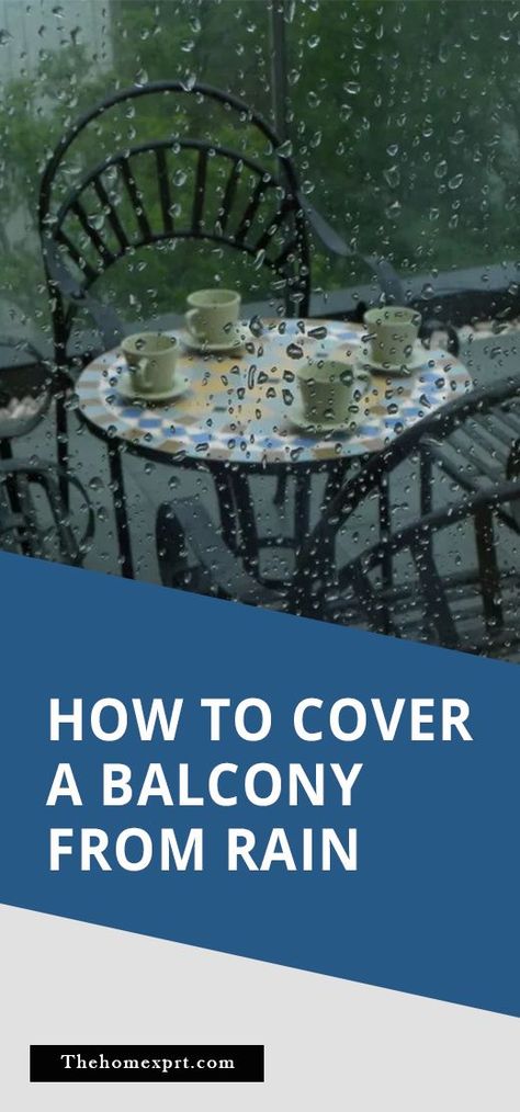 How to Cover a Balcony from Rain? Balcony Rain Cover, Rainproof Balcony Ideas, Waterproof Balcony Ideas, Rain Proof Patio Ideas, Rain Proof Balcony Ideas, Rain Protection Balcony, Winter Balcony Ideas Apartment, Balcony Covering Ideas From Rain, Balcony Rain Protection Ideas