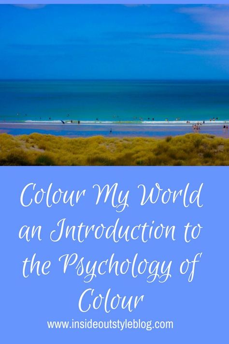 Colour My World - Introduction to the Psychology of Colour - Inside Out Style Psychology Of Colour, Colour My World, Inside Out Style, Colour Consultant, Colour Theory, Image Consultant, Professional Image, Color Psychology, Color Palette Generator