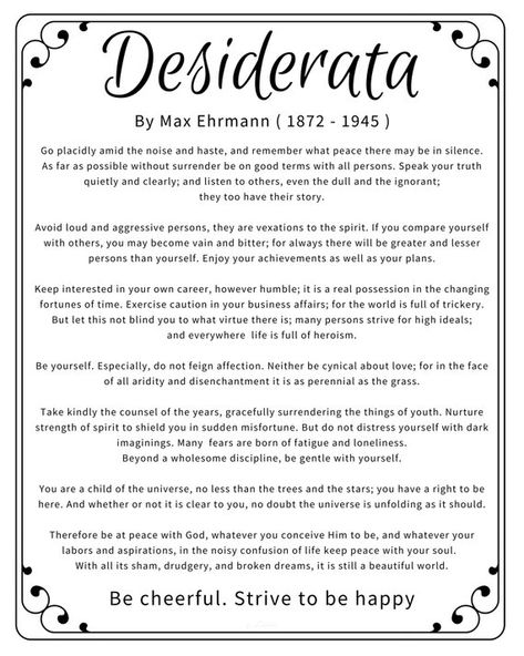 Desiderata. Full Text. Print Desiderata. Desiderata Art Print. Desiderata Poster. Desiderata Poem. D Desiderata Poem Printable Free, Desiderata Poem Printable, Desiderata Poem, Gibbs Rules, Hippie Garden, Emotional Maturity, Text Print, Quotes About New Year, Challenging Times