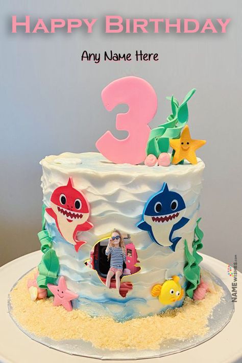 Baby Shark Themed Birthday Cake with Name and Photo - Happy 3rd Birthday Wishes. This cute baby shark themed birthday cake is perfect to give some cute little doll who just turns 3 years old. Send her this beautiful cake and make her feel happy. Happy Bday Cake, Shark Themed Birthday, Birthday Cake Write Name, Heart Birthday Cake, Birthday Cake Writing, Birthday Cake With Name, Birthday Wishes With Name, Ice Cream Birthday Cake, Cake With Name