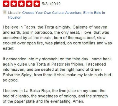 Those gotta be some damn fine tacos!! Funny Yelp Reviews, Yelp Reviews, Heaven On Earth, All Time, All About Time, Tacos, Humor, Funny, Humour