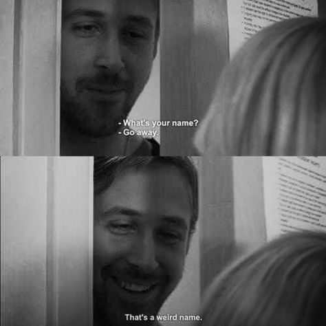 Blue Valentine Weird Names, Bon Film, Райан Гослинг, Blue Valentine, Quotes Tumblr, Movie Lines, Michelle Williams, What Is Your Name, Film Quotes