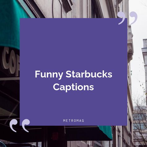 Funny Starbucks Names, Starbucks Funny Quotes, Dunny Quotes, Starbucks Captions For Instagram, Starbucks Quotes, Starbucks Funny, Best Starbucks Coffee, Funny Women Quotes, Starbucks Card