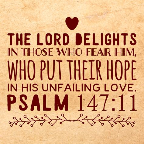 ‪The LORD delights in those who fear him, who put their hope in his unfailing love. Psalm 147:11‬ Bible Verse Images, Psalm 147, Verse Images, Godly Wisdom, Share The Gospel, Unfailing Love, Encouraging Scripture, Proverbs 31 Woman, Gospel Of Jesus Christ