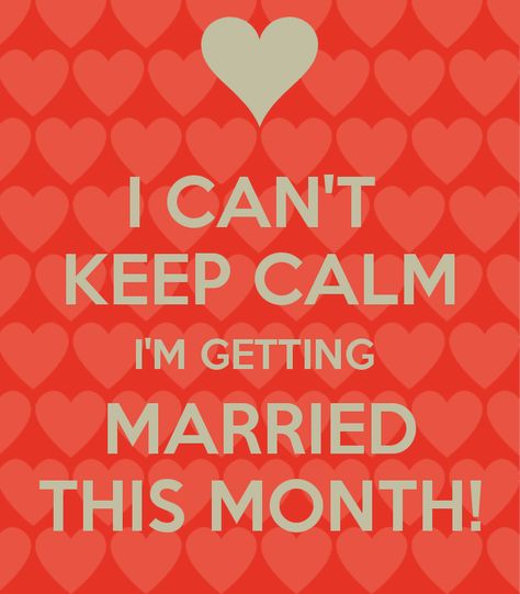 Wedding Month Quotes, Im Getting Married, Wedding Meme, Couples Getting Married, Cant Keep Calm, Keep Calm Quotes, Calm Quotes, Floyd Mayweather, Wedding Store