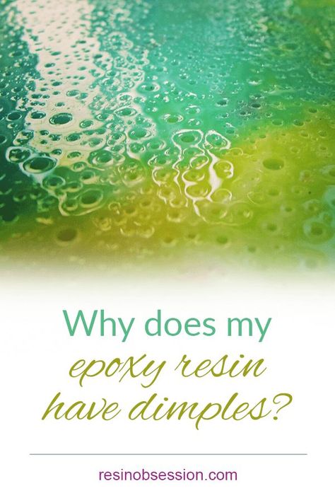 Why does my epoxy have dimples? 5 Reasons Why - Resin Obsession Resin Techniques, Resin Bubble, Resin Crafting, Epoxy Resin Diy, Diy Resin Projects, Resin Wall Art, Resin Pour, Epoxy Resin Table, Beach Bath