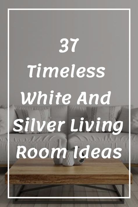 37 Timeless White and Silver Living Room Ideas Silver Sofa Living Room Ideas, Silver Accents Living Room, Timeless Sofa Styles, Silver Living Room Decor Ideas, Silver Sofa Living Room, Silver Decor Living Room, White Small Living Room, White And Silver Living Room, Silver Living Room Ideas