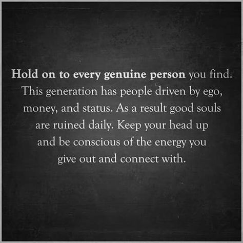 the genuine people. Genuine People Quotes, Genuine Quotes, Generations Quotes, People Quotes, True Story, Real Talk, Meaningful Quotes, Happy Quotes, This Moment