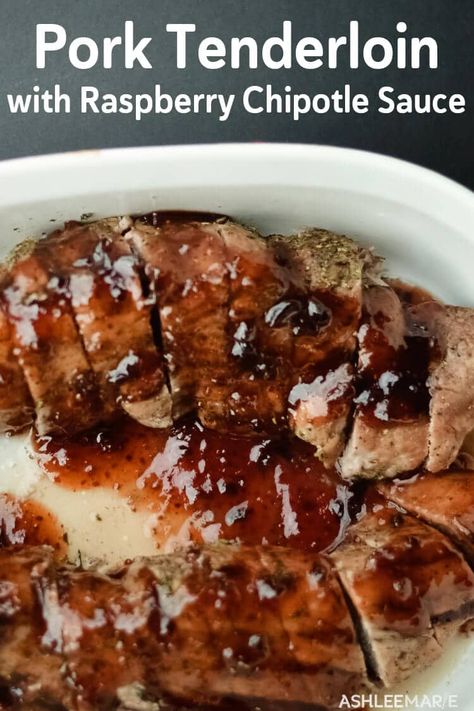 Sauce For Pork Tenderloin, Raspberry Chipotle Sauce, Smoked Pork Tenderloin, Baked Pork Tenderloin, Crockpot Pork Tenderloin, Pork Loin Roast Recipes, Pork Sauce, Pork Chop Recipes Baked, Roasted Pork Tenderloins