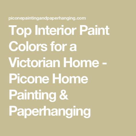 Top Interior Paint Colors for a Victorian Home - Picone Home Painting & Paperhanging Victorian Paint Colors, Popular Color Schemes, Victorian Era Homes, Indoor Paint, Interior Paint Colors Schemes, Home Paint Color, Dining Room Paint Colors, Victorian Parlor, Dining Room Paint