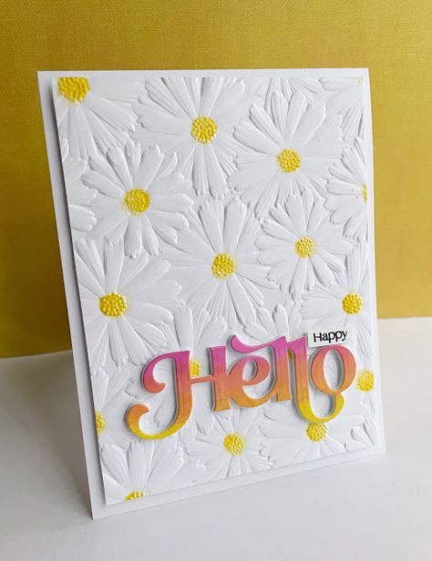 I'm in Haven: Happy Hello Spellbinders Hello You Floral, Gina K Breath Of Sunshine, Simon Says Stamp Graceful Flowers, Simon Says Stamp Dandelion Messages, Simon Says Stamp Happy Hello, Daisy Cards, Miss You Cards, Hello Cards, Embossed Cards