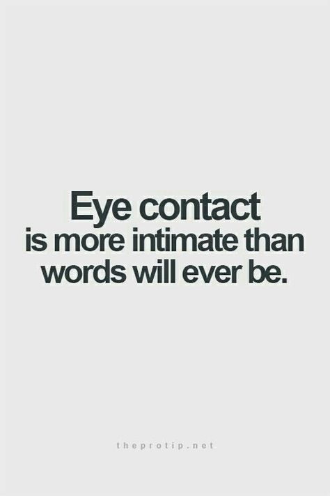 Eye contact Crush Quotes, Silence Quotes, Fina Ord, Black And White Photo, Eye Contact, White Photo, Quotes For Him, Feelings Quotes, Pretty Quotes