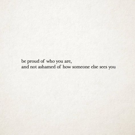 Life Quotes Love, Self Love Quotes, Be Proud, Real Quotes, Quote Aesthetic, Pretty Words, Daily Quotes, Pretty Quotes, Meaningful Quotes