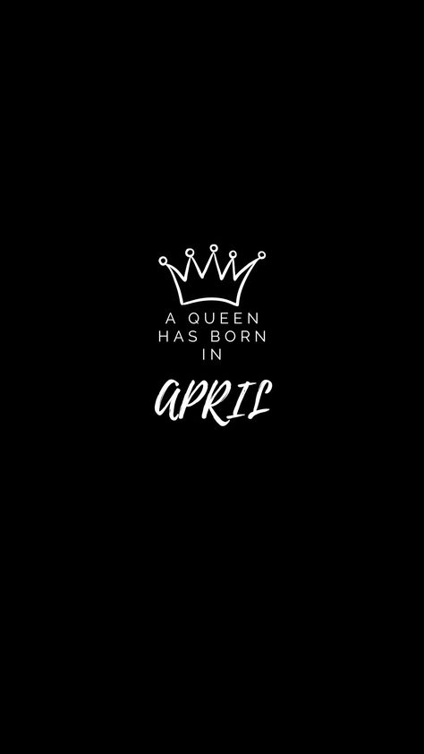 Queen Wallpaper, Queens Wallpaper, Birthday Quotes For Me, Born In April, Birthday Wallpaper, Queen Birthday, Birthday Quotes, The Queen, Me Quotes