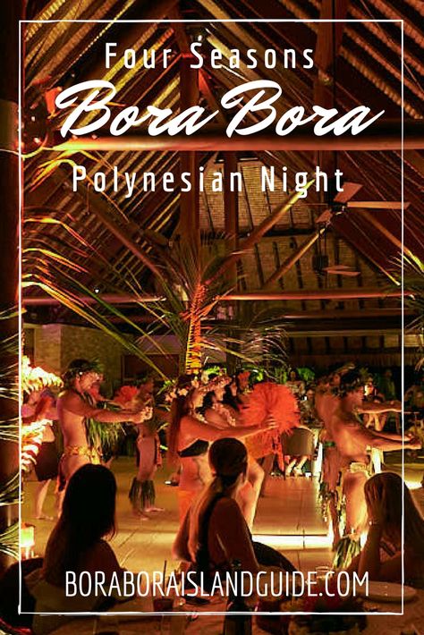 Four Seasons Bora Bora Polynesian dinner is the most entertaining event of the week. Moorea Tahiti, Four Seasons Bora Bora, Bora Bora Resorts, Dinner Show, Bora Bora, Beautiful Islands, Tahiti, Four Seasons