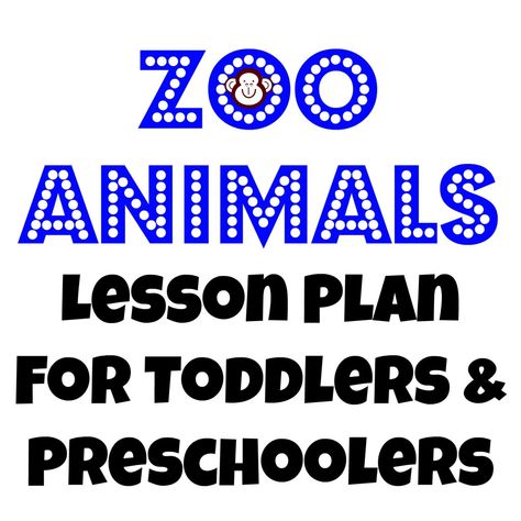 Zoo Animals Lesson Plan For Toddlers and Preschoolers Zoo Lesson Plans, Lesson Plan For Toddlers, Tot School Curriculum, Zoo Lessons, Zoo Activities, Animal Lessons, Toddler Lessons, Preschool Art Projects, Lesson Plans For Toddlers