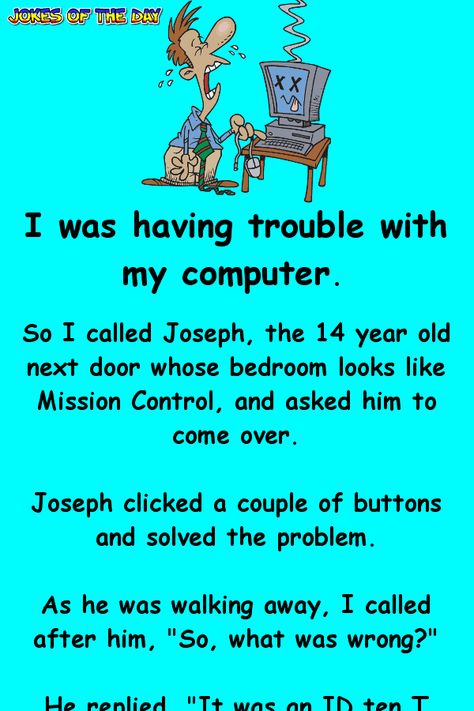 Funny Computer Joke - I was having trouble with my computer Super Funny Jokes, Computer Jokes, Bedroom Looks, Inspirational Memes, Computer Humor, Witty One Liners, Shortcut Keys, Clean Funny Jokes, Mission Control