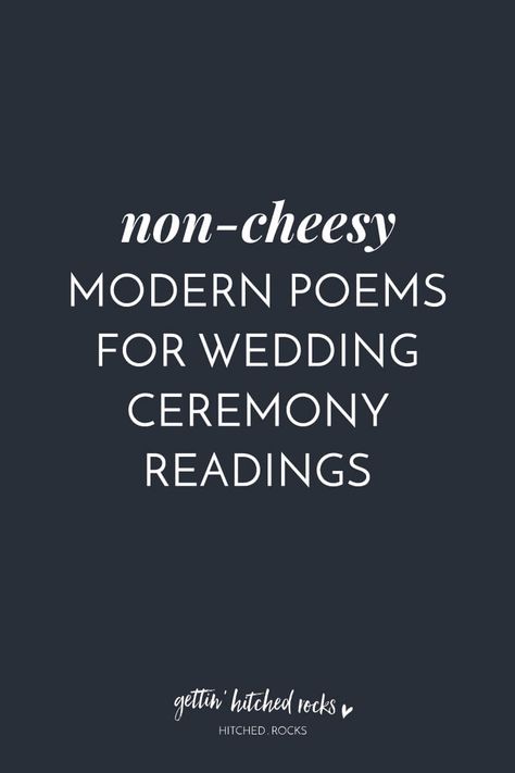 Modern poems for wedding ceremony readings (that aren't cheesy) | Your wedding dashboard Ceremony Poems Wedding, Wedding Poems For Ceremony Funny, Wedding Readings For Family To Read, Marriage Readings For Ceremony, Poems To Read At Weddings, Wedding Readings For Second Marriage, Marriage Poems Ceremony Readings, Modern Wedding Readings, Non Traditional Wedding Readings