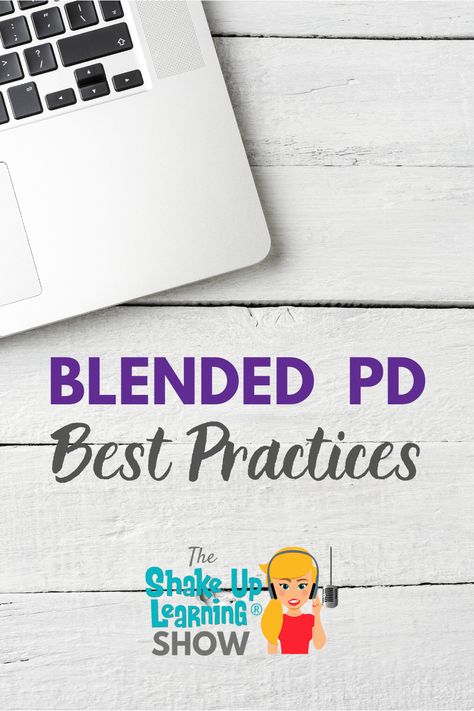 A Framework for Blended PD (Part 2) - SULS072 | Shake Up Learning Blended Learning Professional Development, Professional Development For Teachers, Technology Integration, Professional Learning, Formative Assessment, Classroom Technology, Blended Learning, New Normal, Educational Apps