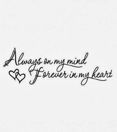 Always on my mind Forever in my heart | Inspirational Quotes Wedding Band Tattoo, Good Tattoo Quotes, Forever In My Heart, My Things, Geniale Tattoos, Memorial Tattoos, Always On My Mind, Band Tattoo, Short Inspirational Quotes